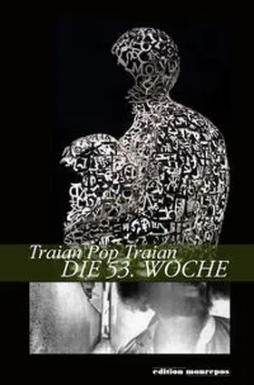 Pop |  Die 53. Woche, Aus dem Rumänischen übertragen von Gerhardt Csejka, Horst Fassel, Edith Konradt, Johann Lippet und Dieter Schlesak (Lyrik Sammlung) 132 Seiten, ISBN: 978-3-86356-62-1 | Buch |  Sack Fachmedien