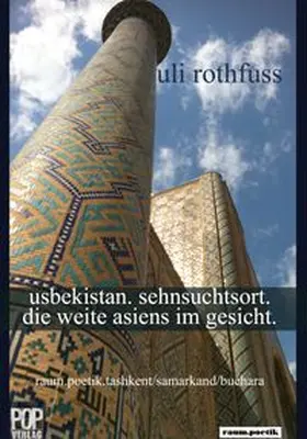 Rothfuss |  usbekistan. sehnsuchtsort. die weite asiens im gesicht. | Buch |  Sack Fachmedien