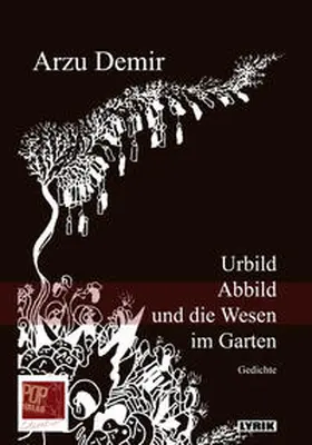 Demir |  Urbild, Abbild und die Wesen im Garten | Buch |  Sack Fachmedien