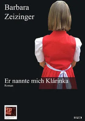 Zeizinger / Pop |  Er nannte mich Klárinka | Buch |  Sack Fachmedien