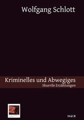 Schlott |  Kriminelles und Abwegiges | Buch |  Sack Fachmedien