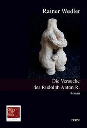 Wedler / Pop |  Die Versuche des Rudolph Anton R | Buch |  Sack Fachmedien
