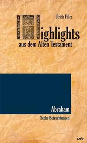 Filler |  Highlights aus dem AT: Abraham | Buch |  Sack Fachmedien