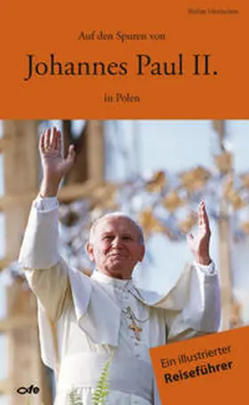 Meetschen |  Auf den Spuren von Johannes Paul II. in Polen | Buch |  Sack Fachmedien