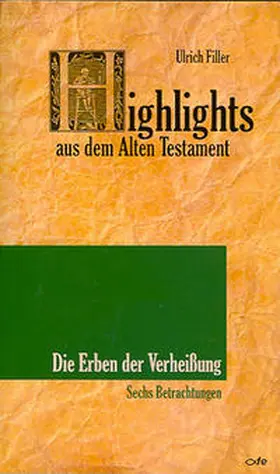 Filler |  Highlights aus dem Alten Testament / Highlights aus dem Alten Testament (Band III) - Erben der Verheißung | Buch |  Sack Fachmedien