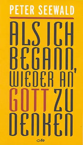 Seewald |  Als ich begann, wieder an Gott zu denken | Buch |  Sack Fachmedien