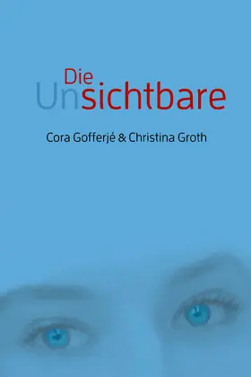 Gofferjé / Groth |  Die Unsichtbare | eBook | Sack Fachmedien