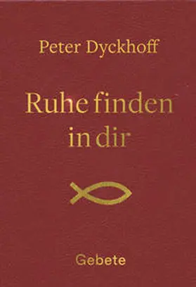 Dyckhoff |  Ruhe finden in dir | Buch |  Sack Fachmedien