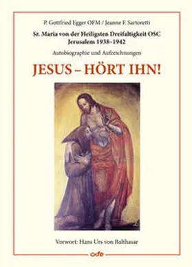 Egger OFM / Sartoretti / Egger |  Jesus – hört ihn! | Buch |  Sack Fachmedien