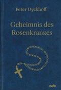 Dyckhoff |  Geheimnis des Rosenkranzes | Buch |  Sack Fachmedien