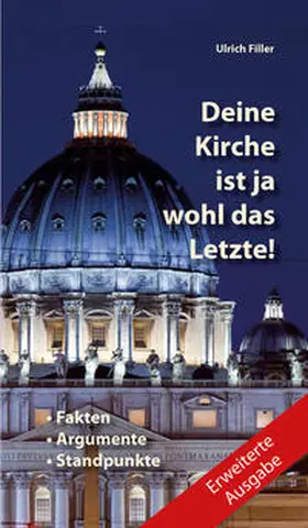 Filler |  Deine Kirche ist ja wohl das Letzte! | Buch |  Sack Fachmedien
