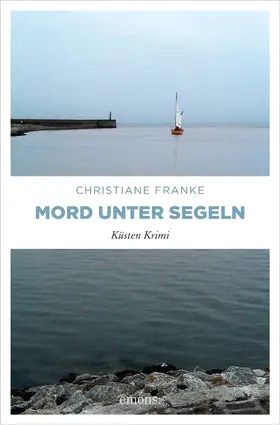 Franke |  Mord unter Segeln | eBook | Sack Fachmedien