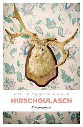 Graf-Riemann / Neuburger |  Hirschgulasch | eBook | Sack Fachmedien