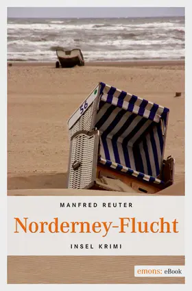 Reuter |  Norderney-Flucht. Oberkommissar Gent Visser ermittelt: Band 1 | eBook | Sack Fachmedien