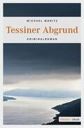 Moritz |  Tessiner Abgrund | eBook | Sack Fachmedien