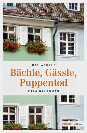 Wehrle |  Bächle, Gässle, Puppentod | eBook | Sack Fachmedien