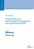 Meyer |  Prozesskräfte und Werkstückgeschwindigkeiten beim Spitzenlosschleifen | Buch |  Sack Fachmedien