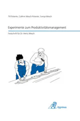 Potente / Wesch-Potente / Wesch |  Experimente zum Produktivitätsmanagement | Buch |  Sack Fachmedien