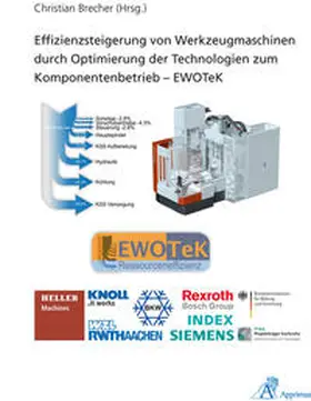 Brecher |  Effizienzsteigerung von Werkzeugmaschinen durch Optimierung der Technologien zum Komponentenbetrieb – EWOTeK | Buch |  Sack Fachmedien