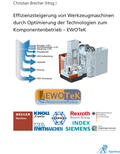 Brecher |  Effizienzsteigerung von Werkzeugmaschinen durch Optimierung der Technologien zum Komponentenbetrieb - EWOTeK | Buch |  Sack Fachmedien