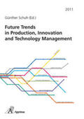 Schuh |  Future Trends in Production, Innovation and Technology Management (2011) | Buch |  Sack Fachmedien