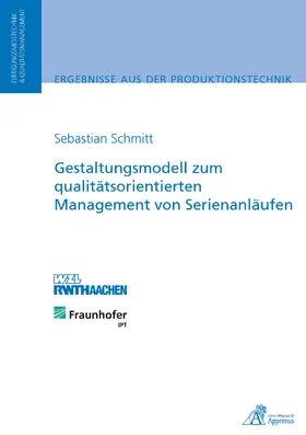 Schmitt |  Gestaltungsmodell zum qualitätsorientierten Management von Serienanläufen | eBook | Sack Fachmedien