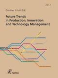 Schuh |  Future Trends in Production, Innovation 2012 | Buch |  Sack Fachmedien