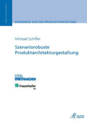 Schiffer | Szenariorobuste Produktarchitekturgestaltung | Buch | 978-3-86359-175-5 | sack.de