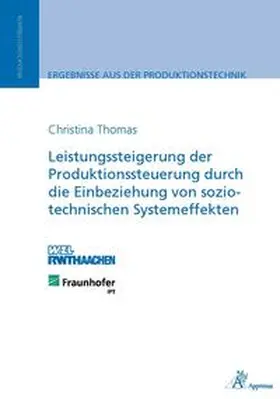 Thomas |  Leistungssteigerung der Produktionssteuerung durch die Einbeziehung von sozio-technischen Systemeffekten | Buch |  Sack Fachmedien