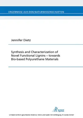 Dietz |  Synthesis and Characterization of Novel Functional Lignins - | eBook | Sack Fachmedien