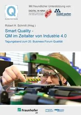 Schmitt |  20. Business Forum Qualität Smart Quality - QM im Zeitalter von Industrie 4.0 | Buch |  Sack Fachmedien