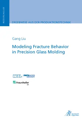 Liu |  Modeling Fracture Behavior in Precision Glass Molding | eBook | Sack Fachmedien