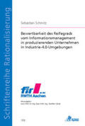 Schmitz |  Bewertbarkeit des Reifegrads vom Informationsmanagement in produzierenden Unternehmen in Industrie-4.0-Umgebungen | Buch |  Sack Fachmedien