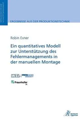 Exner |  Ein quantitatives Modell zur Unterstützung des Fehlermanagements in der manuellen Montage | Buch |  Sack Fachmedien