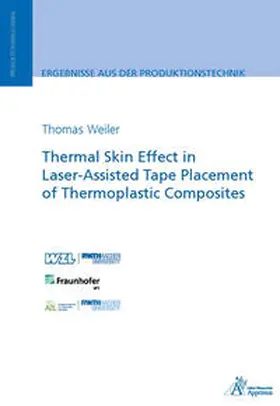 Weiler |  Thermal Skin Effect in Laser-Assisted Tape Placement of Thermoplastic Composites | Buch |  Sack Fachmedien