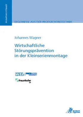 Wagner |  Wirtschaftliche Störungsprävention in der Kleinserienmontage | Buch |  Sack Fachmedien