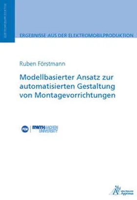 Förstmann |  Modellbasierter Ansatz zur automatisierten Gestaltung von Montagevorrichtungen | Buch |  Sack Fachmedien