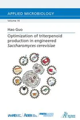 Guo |  Optimization of triterpenoid production in engineered Saccharomyces cerevisiae | Buch |  Sack Fachmedien