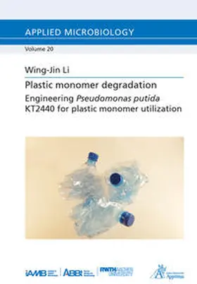 Li |  Plastic monomer degradation - Engineering Pseudomonas putida KT2440 for plastic monomer utilization | Buch |  Sack Fachmedien