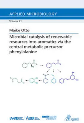 Otto |  Microbial catalysis of renewable resources into aromatics via the central metabolic precursor phenylalanine | Buch |  Sack Fachmedien