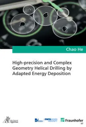 He |  High-precision and Complex Geometry Helical Drilling by Adapted Energy Deposition | Buch |  Sack Fachmedien