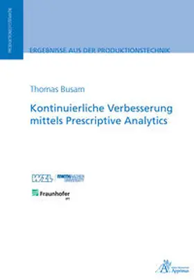 Busam |  Kontinuierliche Verbesserung mittels Prescriptive Analytics | Buch |  Sack Fachmedien