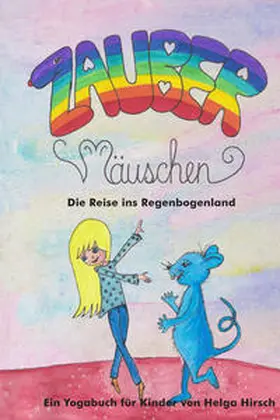 Hirsch |  Zaubermäuschen - Die Reise ins Regenbogenland | Buch |  Sack Fachmedien