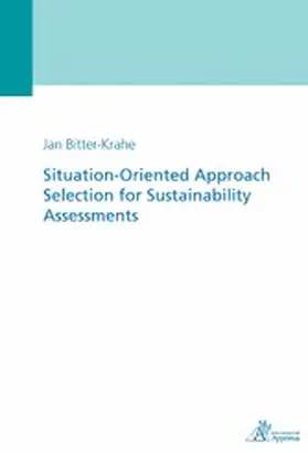 Bitter-Krahe |  Situation-Oriented Approach Selection for Sustainability Assessments | eBook | Sack Fachmedien