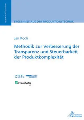 Koch |  Methodik zur Verbesserung der Transparenz und Steuerbarkeit der Produktkomplexität | Buch |  Sack Fachmedien