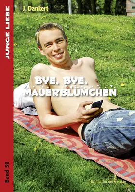 Dankert |  Bye , bye Mauerblümchen | eBook | Sack Fachmedien