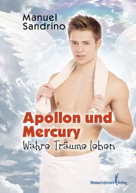 Sandrino |  APOLLON und Mercury: Wahre Träume leben | eBook | Sack Fachmedien