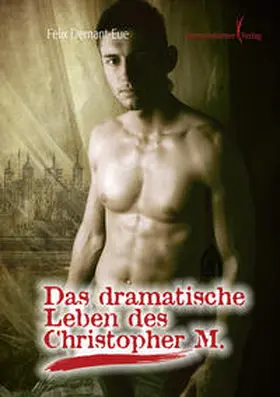 Demant-Eue |  Das dramatische Leben des Christopher M | eBook | Sack Fachmedien