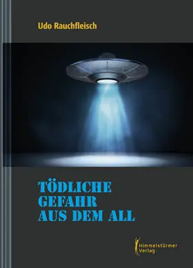 Rauchfleisch |  Tödliche Gefahr aus dem All | eBook | Sack Fachmedien