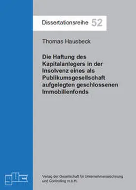Hausbeck |  Die Haftung des Kapitalanlegers in der Insolvenz eines als Publikumsgesellschaft ausgelegten Immobilienfonds | Buch |  Sack Fachmedien